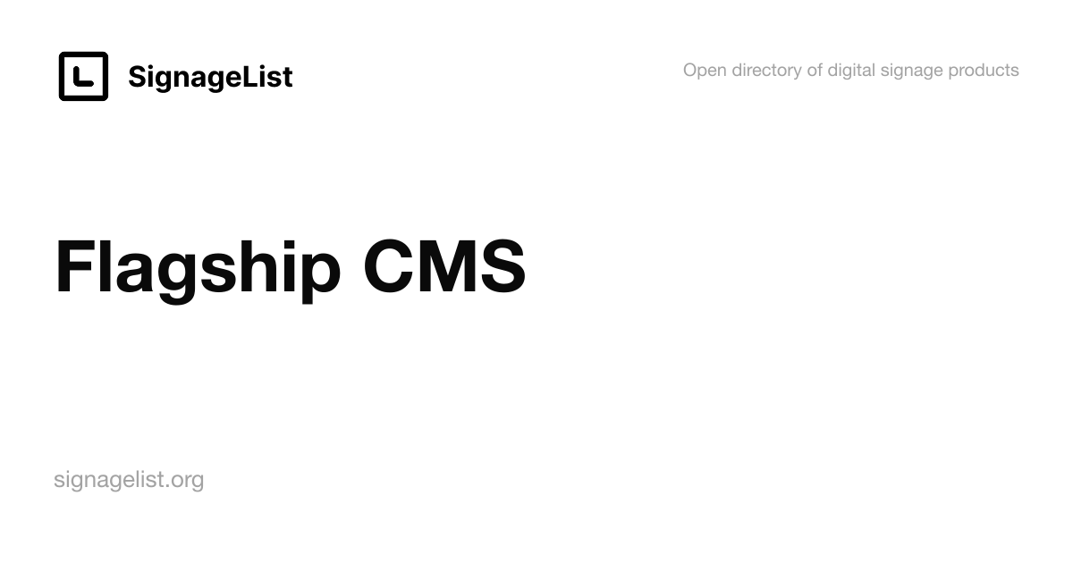 Flagship CMS - SignageList