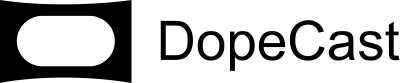 DopeCast